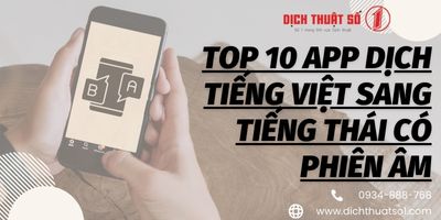 Tổng hợp 10 app dịch tiếng Việt sang tiếng Thái chuẩn xác, nhanh chóng