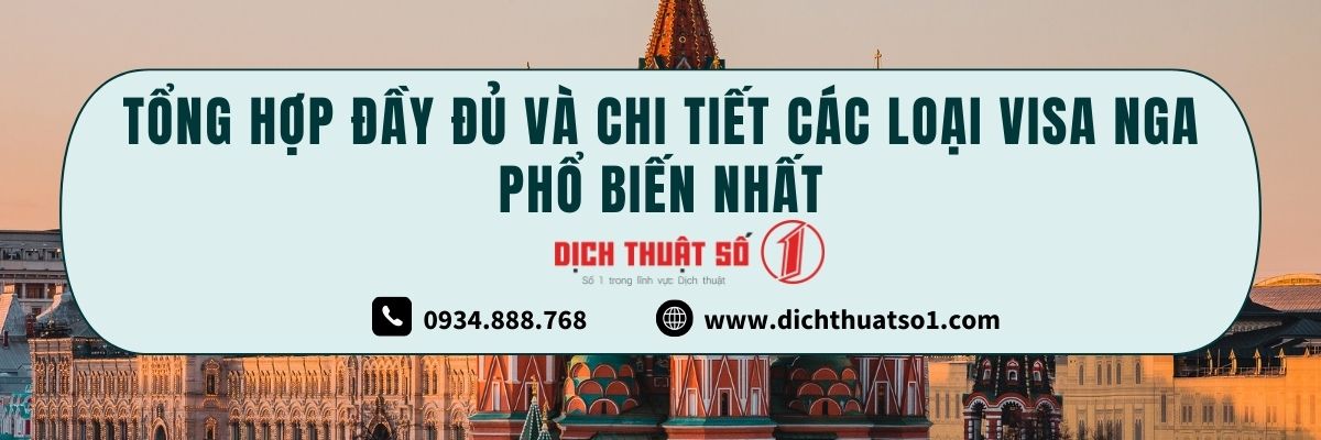 Thông tin chi tiết về các loại visa Nga phổ biến nhất hiện nay