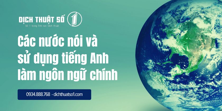 Các nước nói và sử dụng tiếng Anh làm ngôn ngữ chính