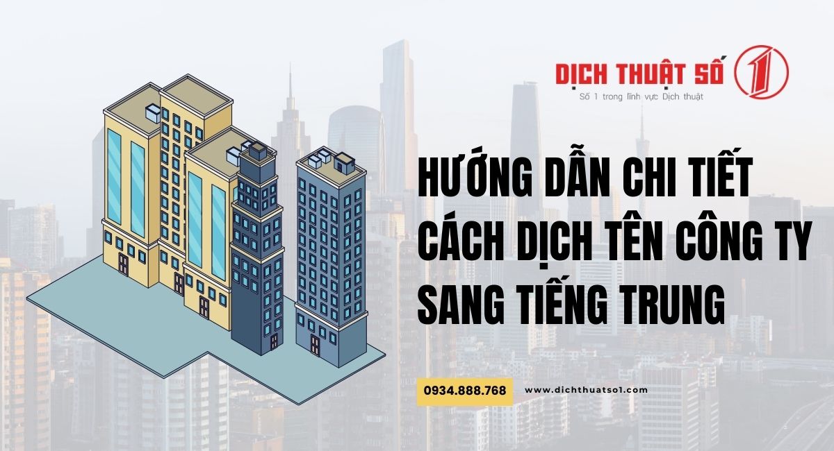 Hướng dẫn cách dịch tên công ty sang tiếng Trung đơn giản nhất