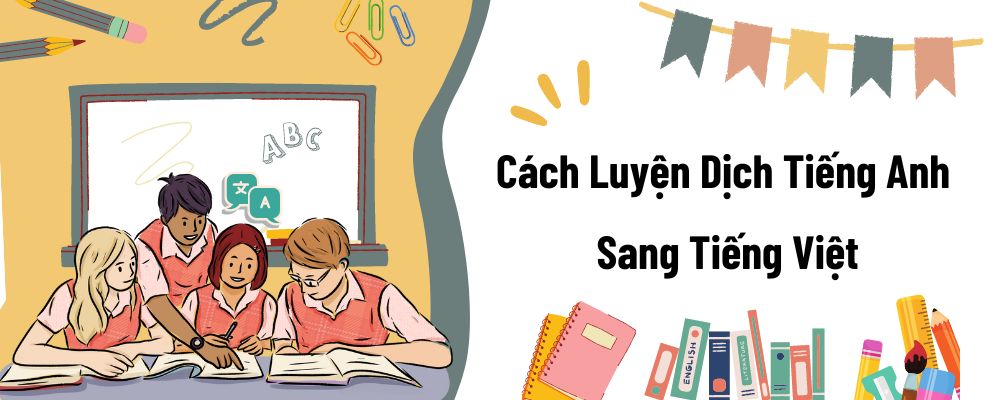Cách Luyện Dịch Tiếng Anh Sang Tiếng Việt