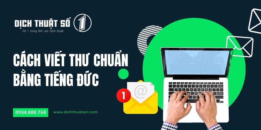 Cách viết thư tiếng Đức trang trọng, chuẩn và gây ấn tượng tốt nhất