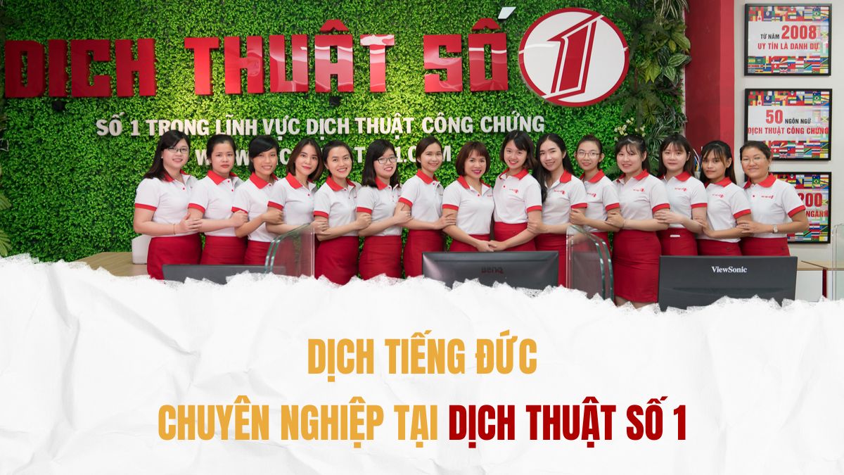 Dịch Thuật Số 1 được nhiều khách hàng tin tưởng và lựa chọn