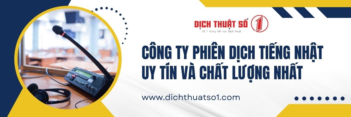 công ty phiên dịch tiếng Nhật uy tín và chất lượng nhất