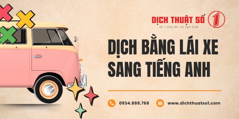 Dịch thuật công chứng bằng lái xe sang tiếng Anh lấy nhanh