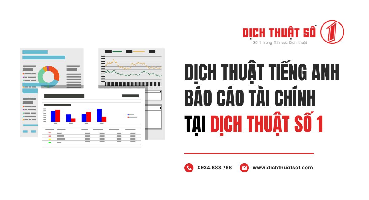 Dịch vụ dịch báo cáo tài chính nhanh, chuẩn xác tại dịch thuật số 1