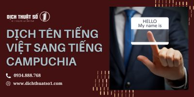 Hướng dẫn cách dịch tên tiếng Việt sang tiếng Campuchia chuẩn xác