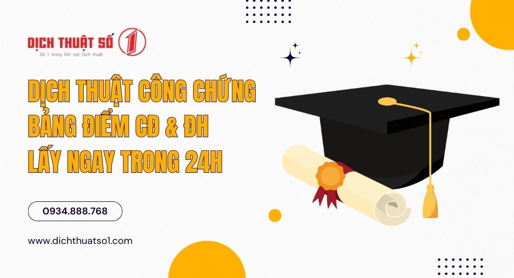 Dịch thuật công chứng bảng điểm CĐ & ĐH giá tốt, lấy ngay trong 24h