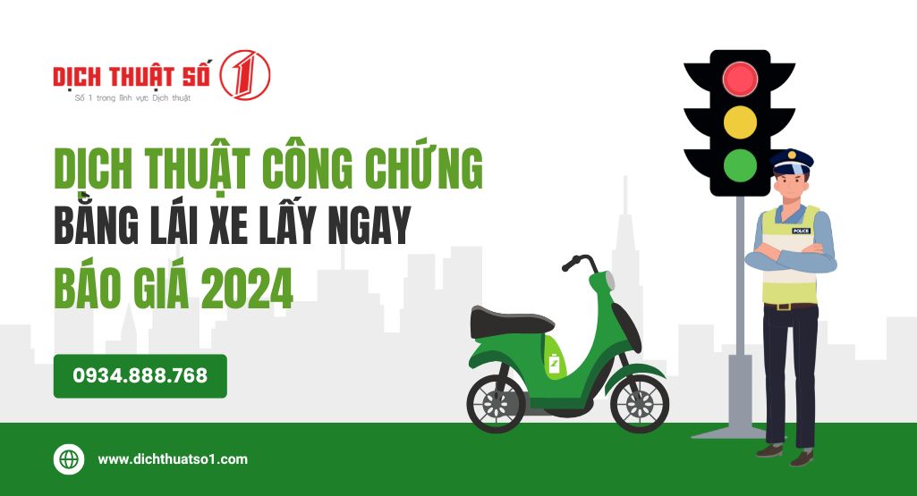 Dịch thuật công chứng bằng lấy xe lấy ngay, báo giá 2024