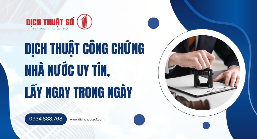 Dịch thuật công chứng Nhà nước lấy ngay trong ngày