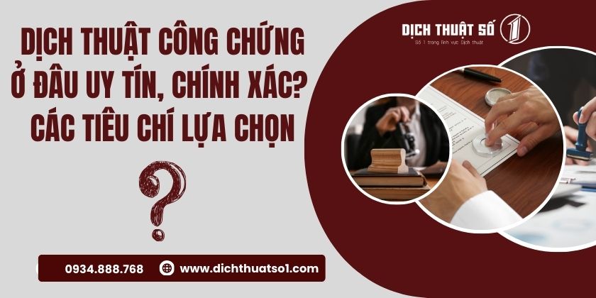 Dịch thuật công chứng ở đâu uy tín, chính xác? - Các tiêu chí lựa chọn