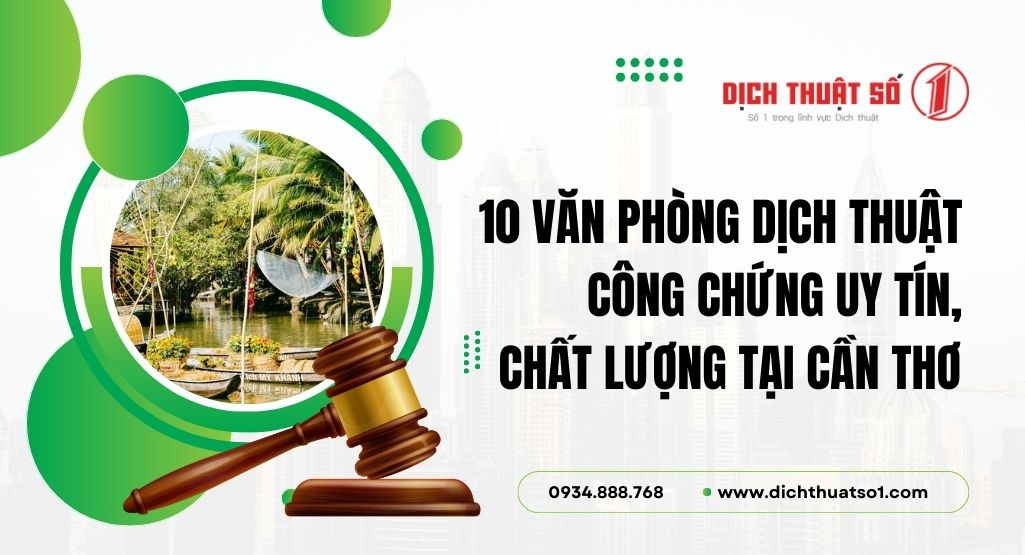 Top 10 văn phòng dịch thuật công chứng uy tín, chất lượng tại Cần Thơ