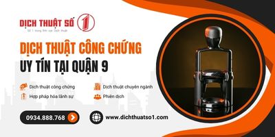 ăn phòng dịch thuật công chứng uy tín nhất tại quận 9, Tp.HCM