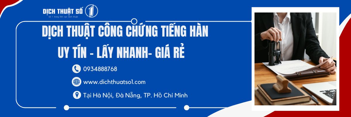 Dịch thuật công chứng tiếng Hàn - Uy Tín Chất Lượng - Lấy Nhanh - Cam Kết Giá Tốt Nhất Thị Trường