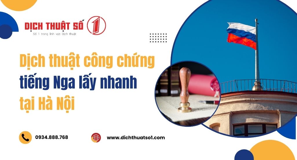 Dịch thuật công chứng tiếng Nga lấy nhanh tại Hà Nội