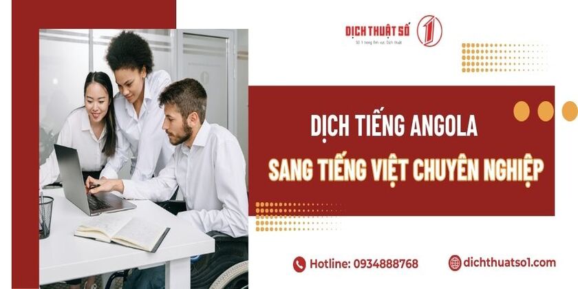 Dịch Tiếng Angola Sang Tiếng Việt - Cam Kết Chất Lượng - Đáp Ứng Nhanh