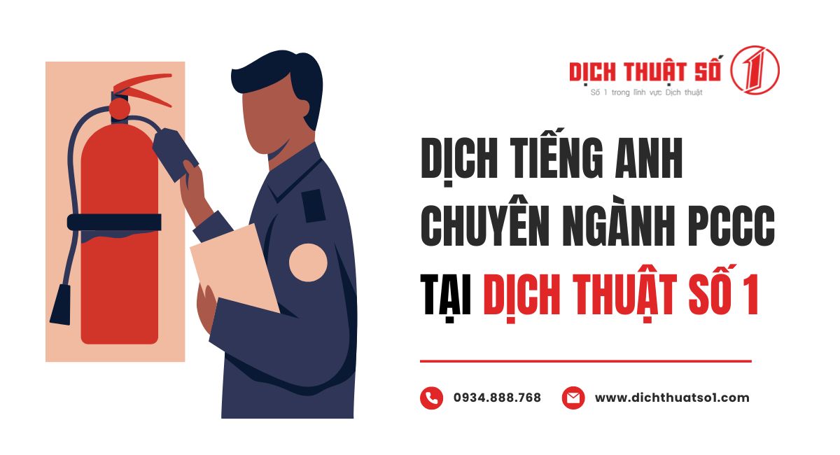 Dịch Thuật Số 1 - Đơn vị dịch thuật tài liệu ngành Phòng cháy chữa cháy uy tín từ 2008