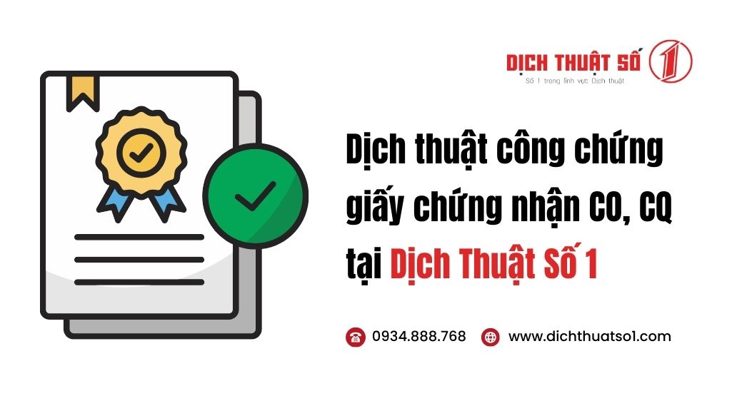 Dịch vụ dịch thuật công chứng CO, CQ tại Dịch Thuật Số 1