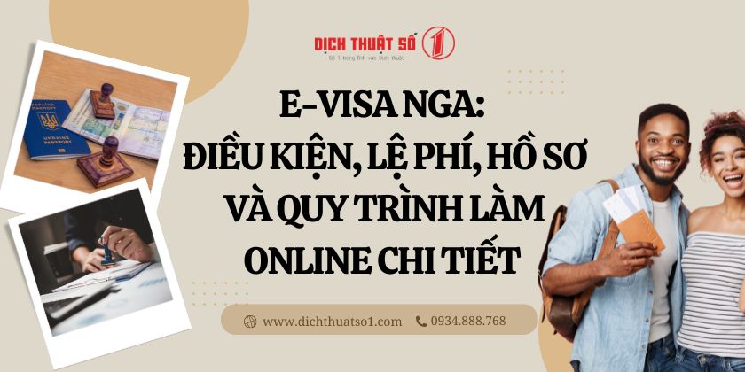 E-Visa Nga: Điều kiện, lệ phí, hồ sơ và quy trình làm online chi tiết 