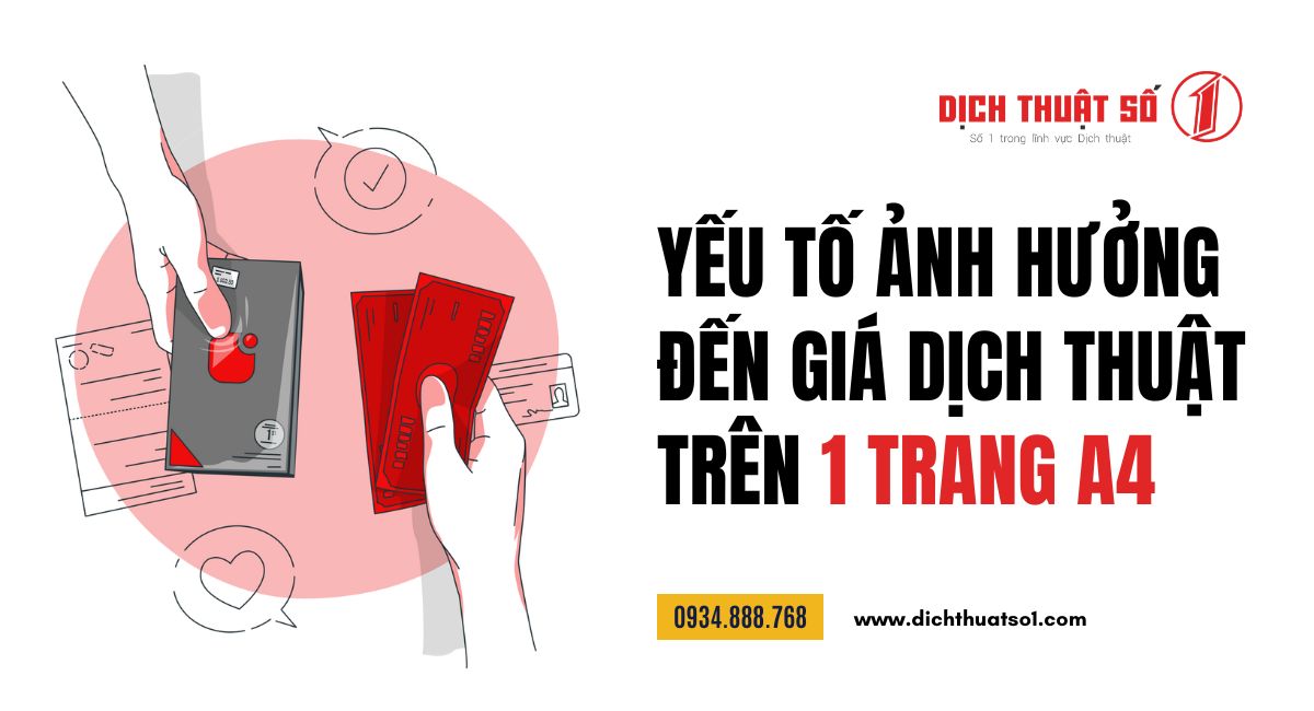 Giá dịch thuật 1 trang a4 bị ảnh hưởng bởi yếu tố nào?