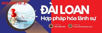 Hướng Dẫn Thủ Tục & Dịch Vụ Hợp Pháp Hóa Lãnh Sự Đài Loan