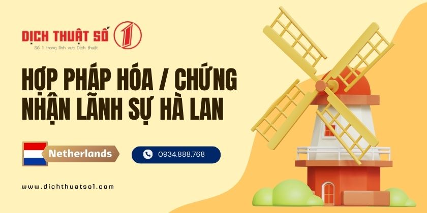 Chứng nhận/Hợp pháp hóa Lãnh sự Hà Lan