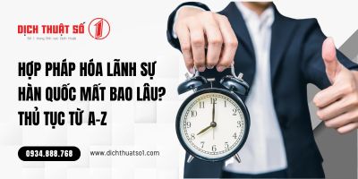 Hợp pháp hóa lãnh sự Hàn Quốc mất bao lâu