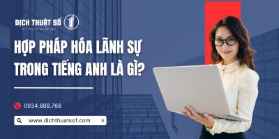 Hợp pháp hóa lãnh sự trong tiếng Anh (In English) là gì?