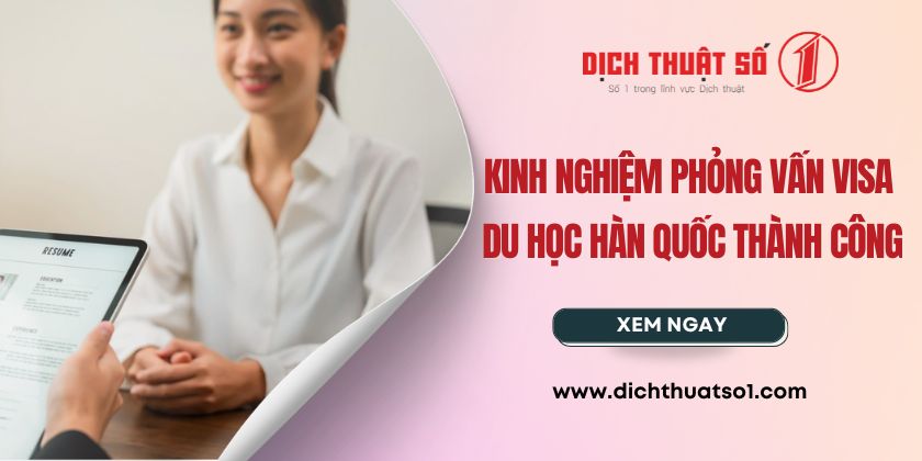 Kinh Nghiệm Phỏng Vấn Visa Du Học Hàn Quốc