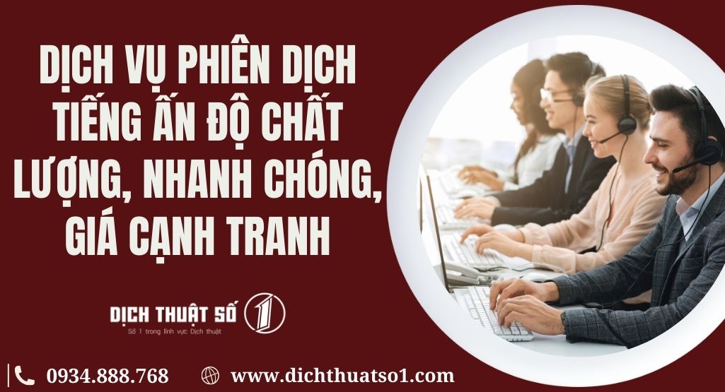 Dịch vụ phiên dịch tiếng Ấn Độ chất lượng, nhanh chóng, giá cạnh tranh