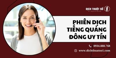 Dịch vụ phiên dịch tiếng Quảng Đông chuyên nghiệp, nhanh và hiệu quả