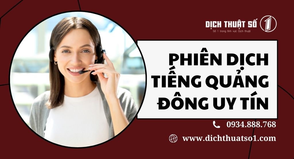 Dịch vụ phiên dịch tiếng Quảng Đông chuyên nghiệp, nhanh và hiệu quả