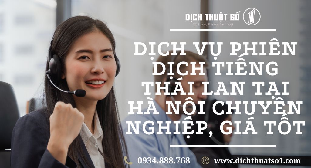 Dịch vụ phiên dịch tiếng Thái Lan tại Hà Nội chuyên nghiệp, giá tốt