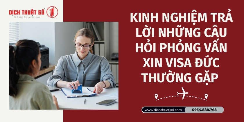 Kinh nghiệm trả lời những câu hỏi phỏng vấn xin visa Đức thường gặp 