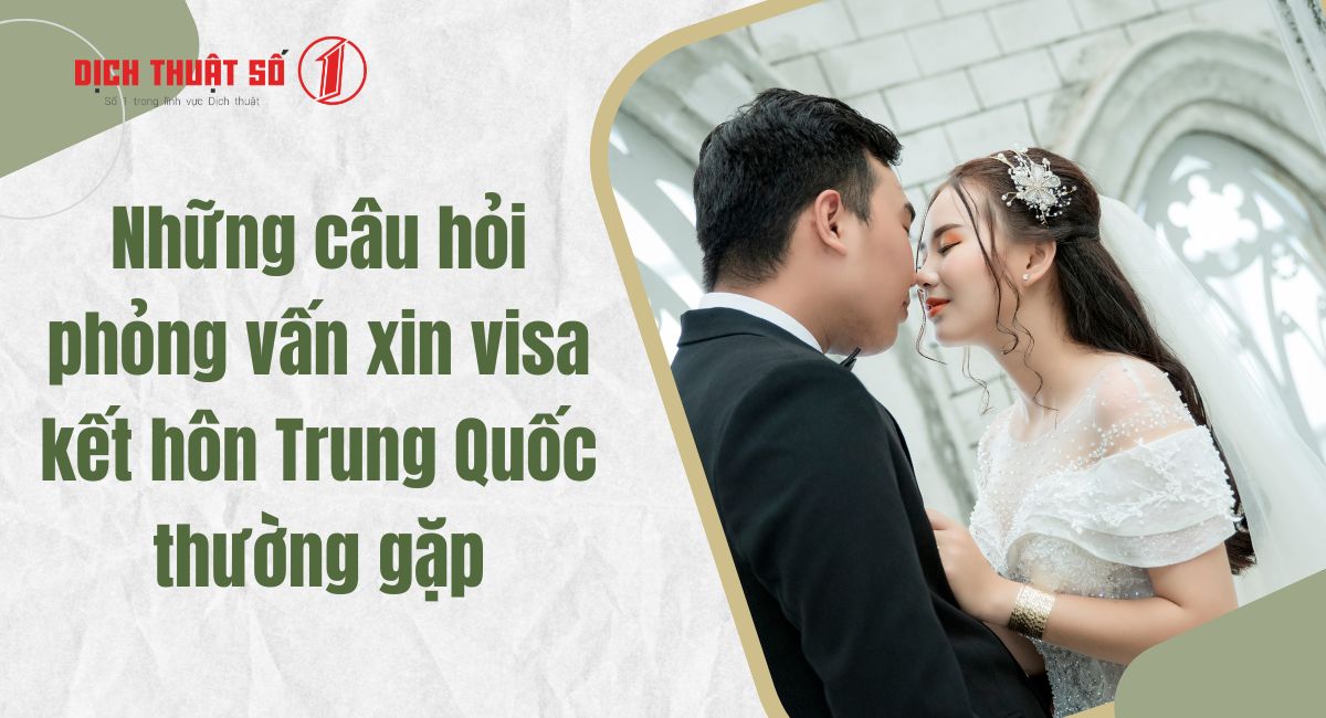 phỏng vấn xin visa kết hôn trung quốc