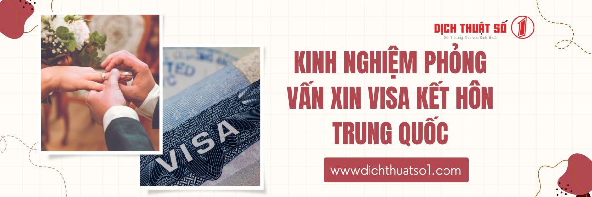 Phỏng Vấn Xin Visa Kết Hôn Trung Quốc