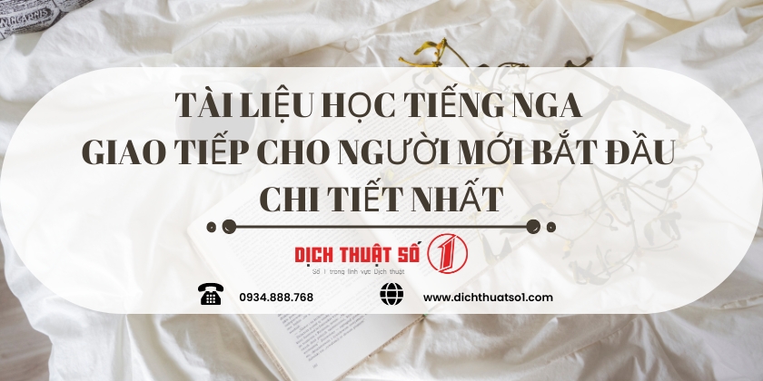 Tài liệu học tiếng nga giao tiếp cho người mới bắt đầu chi tiết nhất