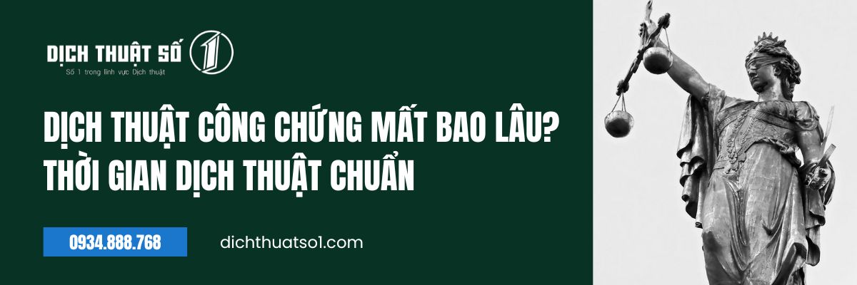 Dịch thuật công chứng mất bao lâu? Thời gian dịch chuẩn