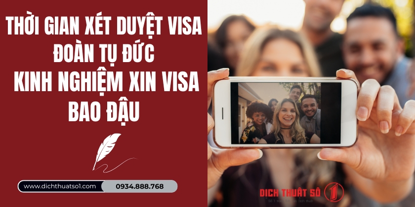 Thời gian xét duyệt visa đoàn tụ Đức - Kinh nghiệm xin visa bao đậu