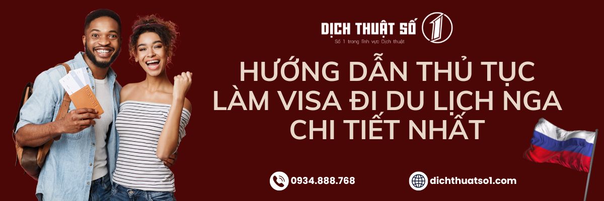 Hướng dẫn thủ tục làm visa đi du lịch nga đầy đủ, chi tiết từ A - Z