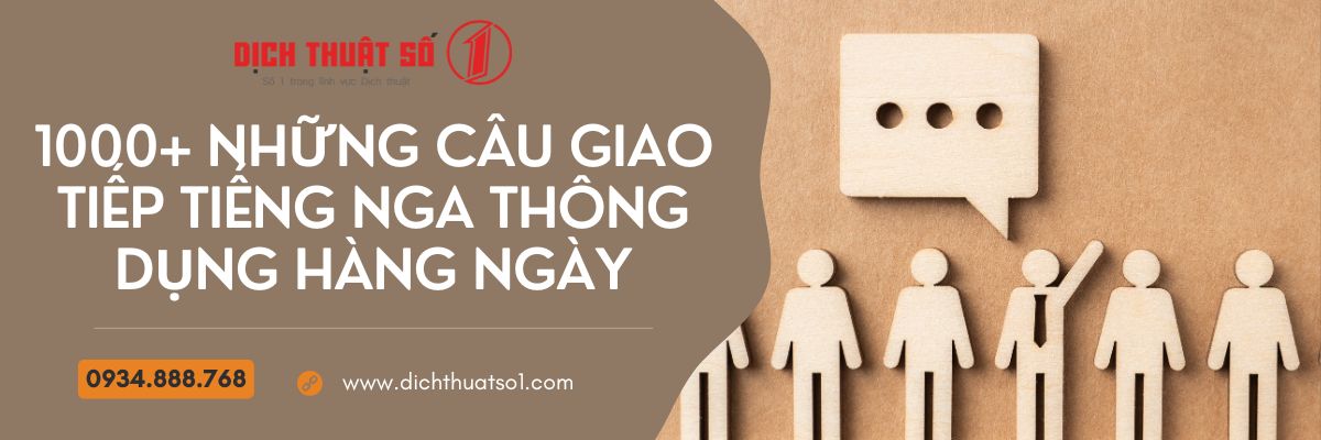 Những câu tiếng nga giao tiếp hàng ngày cơ bản, thông dụng nhất