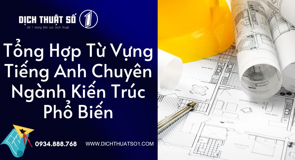 100+ Thuật Ngữ Và Từ Vựng Tiếng Anh Chuyên Ngành Kiến Trúc