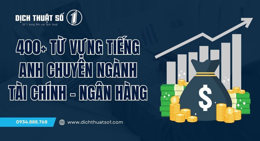 Tổng Hợp Danh Sách Từ Vựng Tiếng Anh Chuyên Ngành Tài Chính - Ngân Hàng