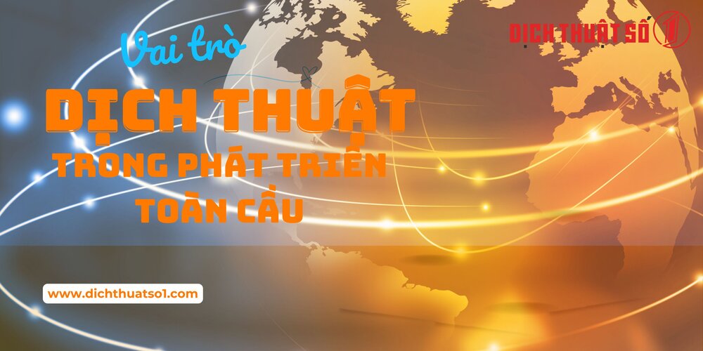 Vai Trò Của Dịch Thuật Trong Thúc Đẩy Nền Kinh Tế Toàn Cầu