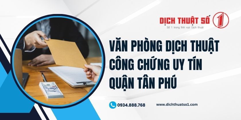 văn phòng dịch thuật uy tín, chất lượng nhất quận Tân Phú