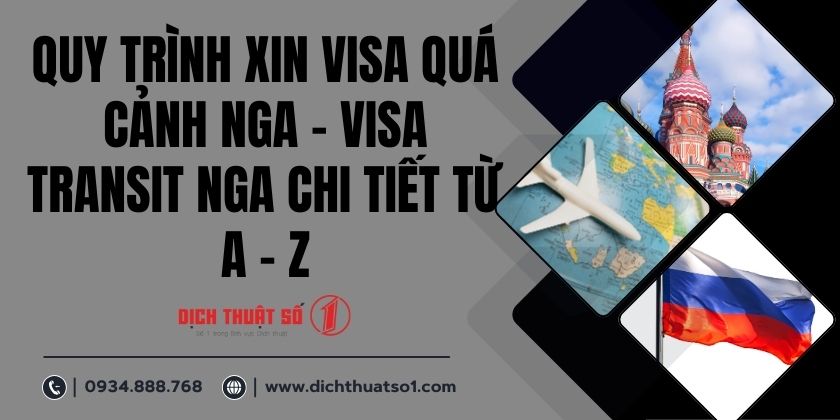 Quy trình xin visa quá cảnh Nga - Visa transit Nga chi tiết từ A - Z