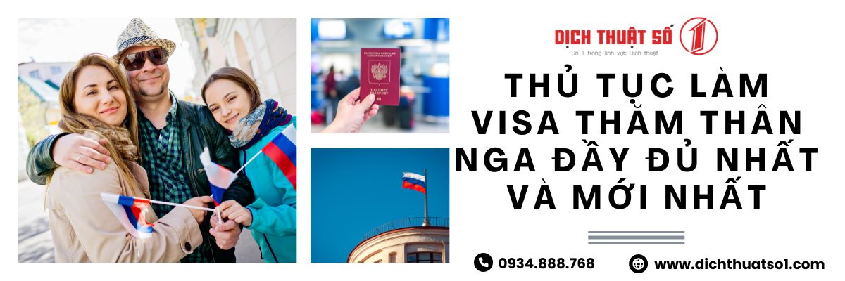 Quy trình xin visa thăm thân Nga đầy đủ, chi tiết và cập nhập mới nhất