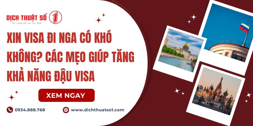 Xin visa đi Nga có khó không? Các mẹo giúp tăng khả năng đậu visa