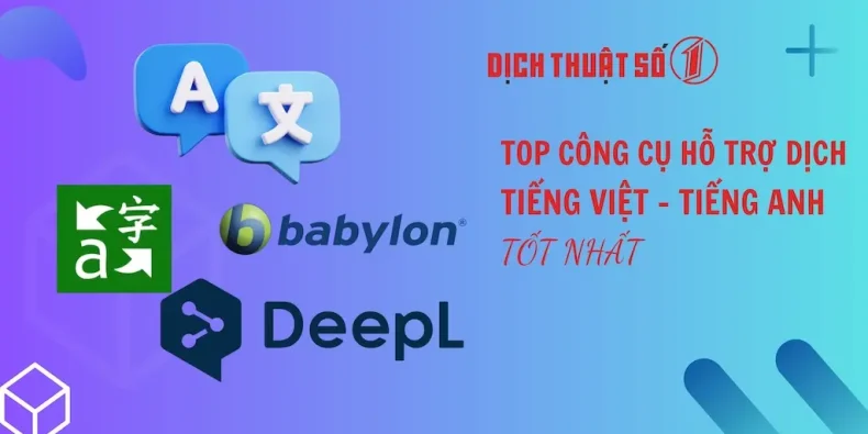 Công Cụ Hỗ Trợ Dịch Tiếng Việt Sang Tiếng Anh