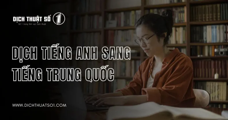 Dịch Tiếng Anh Sang Tiếng Trung Phồn Thể - Giản Thể Uy Tín, Giá Tốt